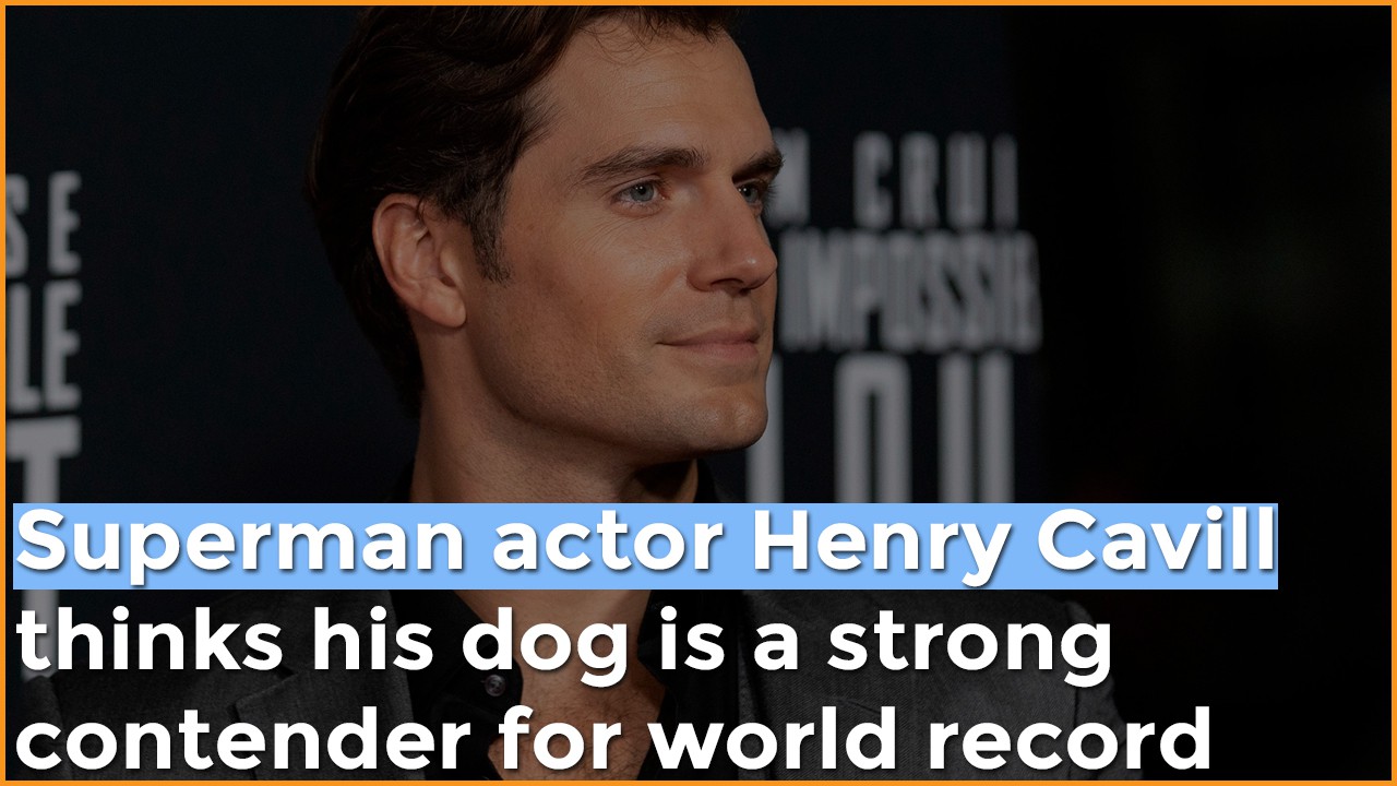 Henry Cavill thinks his companion is a strong contender for world record